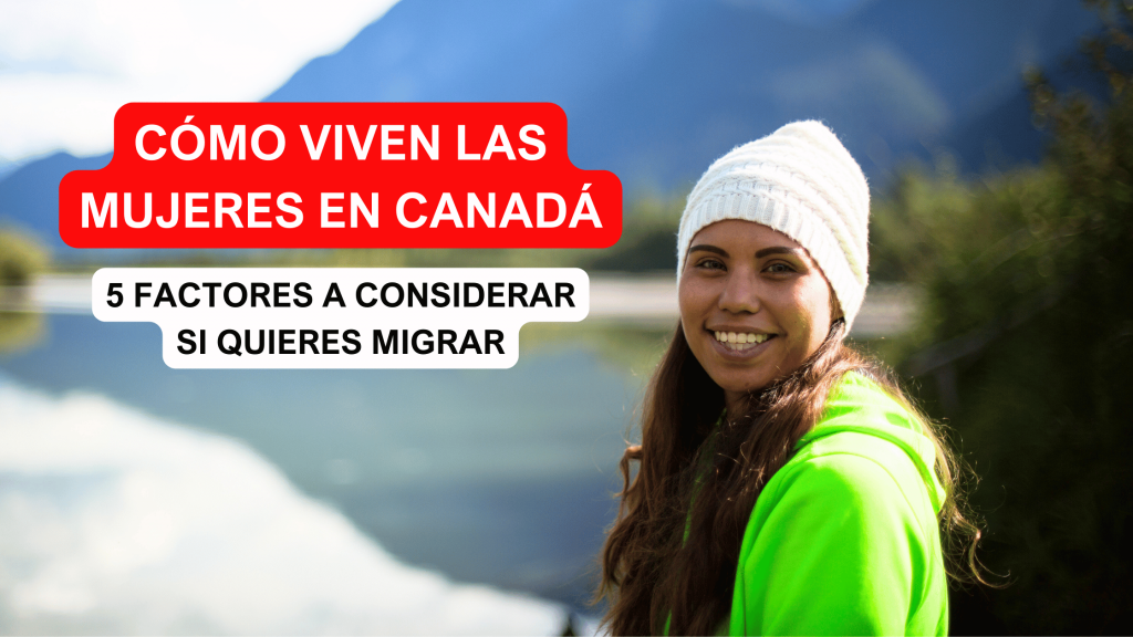 Cómo viven las mujeres en Canadá